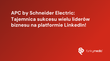APC by Schneider Electric: Tajemnica sukcesu wielu liderów biznesu na platformie LinkedIn!