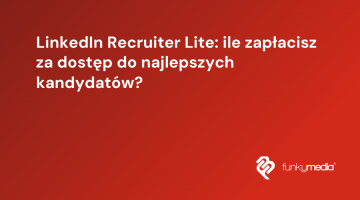 LinkedIn Recruiter Lite: ile zapłacisz za dostęp do najlepszych kandydatów?